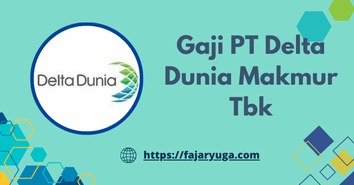 Gaji PT Delta Dunia Makmur Tbk