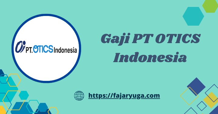 Gaji PT OTICS Indonesia