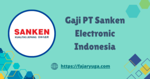 Gaji PT Sanken Electronic Indonesia