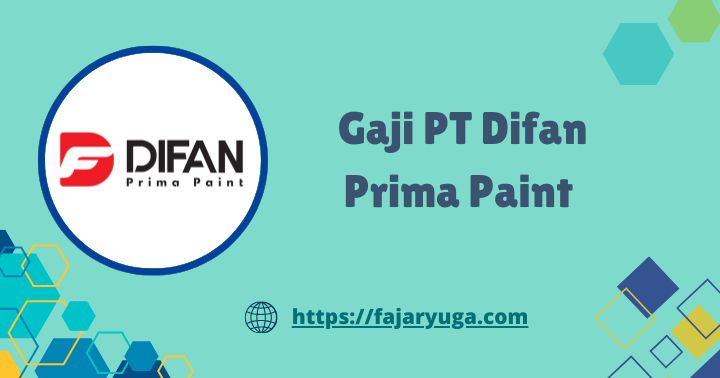 Gaji PT Difan Prima Paint