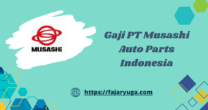 Gaji PT Musashi Auto Parts Indonesia