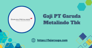 Gaji PT Garuda Metalindo Tbk